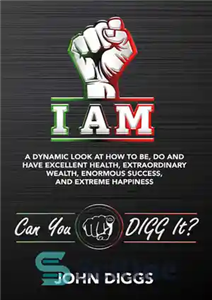 دانلود کتاب I AM: A Dynamic Look at How to Be, Do and Have Excellent Health, Extraordinary We – AM:...