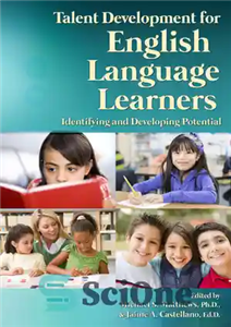 دانلود کتاب Talent Development for English Language Learners: Identifying and Developing Potential – توسعه استعداد برای زبان آموزان انگلیسی: شناسایی...