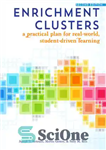 دانلود کتاب Enrichment Clusters: A Practical Plan for Real-World, Student-Driven Learning – خوشه های غنی سازی: برنامه ای عملی برای...
