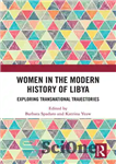 دانلود کتاب Women in the Modern History of Libya: Exploring Transnational Trajectories – زنان در تاریخ مدرن لیبی: کاوش در...