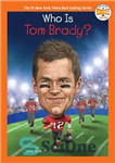 دانلود کتاب Who Is Tom Brady  – تام بردی کیست؟