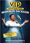 دانلود کتاب Mahalia Jackson: Freedom’s Voice – ماحلیا جکسون: صدای آزادی