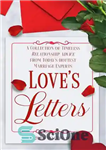 دانلود کتاب Love’s Letters: A Collection of Timeless Relationship Advice from Today’s Hottest Marriage Experts – نامه های عشق: مجموعه...