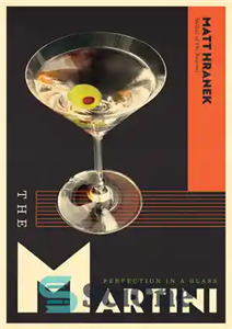دانلود کتاب The Martini: Perfection in a Glass – مارتینی: کمال در یک لیوان 