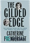 دانلود کتاب The Gilded Edge: Two Audacious Women and the Cyanide Love Triangle That Shook America – لبه طلایی: دو...