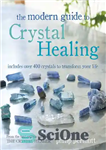 دانلود کتاب The Modern Guide to Crystal Healing – راهنمای مدرن برای درمان کریستال