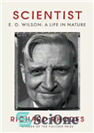 دانلود کتاب Scientist: E. O. Wilson: A Life in Nature – دانشمند: EO Wilson: A Life in Nature