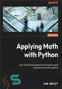 دانلود کتاب Applying Math with Python. Over 70 practical recipes for solving real-world computational math problems – کاربرد ریاضی با...