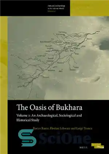 دانلود کتاب The Oasis of Bukhara, Volume 2: An Archaeological, Sociological and Historical Study – واحه بخارا، جلد 2: بررسی...