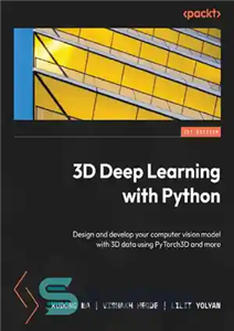 دانلود کتاب 3D Deep Learning with Python: Design and develop your computer vision model with 3D data using PyTorch3D and...