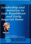 دانلود کتاب Leadership and initiative in late republican and early imperial Rome – رهبری و ابتکار در روم اواخر جمهوری...