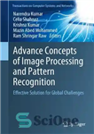 دانلود کتاب Advance Concepts of Image Processing and Pattern Recognition. Effective Solution for Global Challenges – مفاهیم پیشرفته پردازش تصویر...