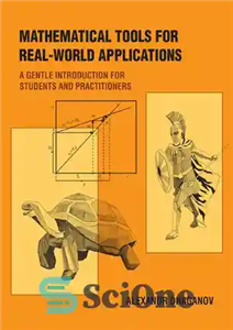 دانلود کتاب Mathematical Tools for Real-World Applications. A Gentle Introduction for Students and Practitioners – ابزارهای ریاضی برای کاربردهای دنیای...