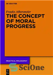 دانلود کتاب The Concept of Moral Progress – مفهوم پیشرفت اخلاقی