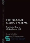 دانلود کتاب Proto-State Media Systems: The Digital Rise of Al-Qaeda and ISIS – سیستم‌های رسانه‌ای پرودولتی: ظهور دیجیتالی القاعده و...