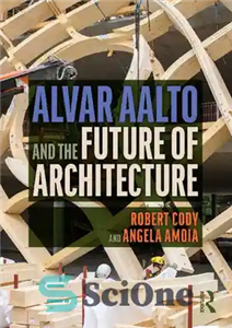 دانلود کتاب Alvar Aalto and the Future of Architecture – آلوار آلتو و آینده معماری
