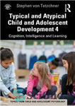 دانلود کتاب Typical and Atypical Child and Adolescent Development 4: Cognition, Intelligence and Learning – رشد معمولی و غیر معمول...