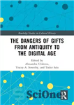 دانلود کتاب The Dangers of Gifts from Antiquity to the Digital Age – خطرات هدایا از دوران باستان تا عصر...