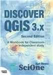 دانلود کتاب Discover QGIS 3.x – Second Edition A Workbook for Classroom or Independent Study – QGIS 3.x – نسخه...