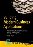 دانلود کتاب Building Modern Business Applications: Reactive Cloud Architecture for Java, Spring, and PostgreSQL – ساخت برنامه های تجاری مدرن:...