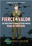 دانلود کتاب Fierce Valor: The True Story of Ronald Speirs and his Band of Brothers – Fierce Valor: The True...