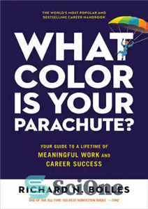 دانلود کتاب What Color Is Your Parachute : Your Guide to a Lifetime of Meaningful Work and Career Success – چتر...