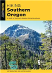 دانلود کتاب Hiking Southern Oregon: A Guide to the Area’s Greatest Hikes – پیاده‌روی در اورگان جنوبی: راهنمای بزرگ‌ترین پیاده‌روی‌های...