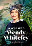 دانلود کتاب A Year with Wendy Whiteley: Conversations About Art, Life and Gardening – یک سال با وندی وایتلی: گفتگوهایی...