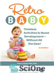 دانلود کتاب Retro Baby: Timeless Activities to Boost DevelopmentöWithout All the Gear! – Retro Baby: فعالیت های بی انتها برای...