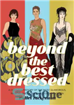 دانلود کتاب Beyond the Best Dressed: A Cultural History of the Most Glamorous, Radical, and Scandalous Oscar Fashion – فراتر...