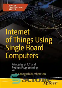 دانلود کتاب Internet of Things Using Single Board Computers. Principles of IoT and Python Programming – اینترنت اشیا با استفاده...
