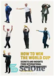 دانلود کتاب How to Win the World Cup: Secrets and Insights from International Football’s Top Managers – چگونه جام جهانی...