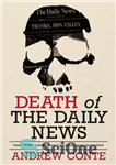 دانلود کتاب Death of the Daily News: How Citizen Gatekeepers Can Save Local Journalism – مرگ اخبار روز: چگونه نگهبانان...