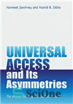 دانلود کتاب Universal Access And Its Asymmetries: The Untold Story Of The Last 200 Years – دسترسی جهانی و عدم...