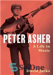 دانلود کتاب Peter Asher: A Life in Music – پیتر آشر: زندگی در موسیقی