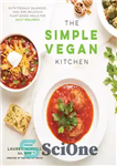 دانلود کتاب The Simple Vegan Kitchen: Nutritionally Balanced, Easy and Delicious Plant-Based Meals for Daily Wellness – آشپزخانه ساده وگان:...