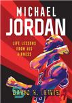 دانلود کتاب Michael Jordan–Life Lessons from His Airness – مایکل جردن–درس های زندگی از هواداری او