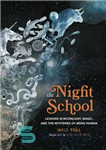 دانلود کتاب The Night School: Lessons in Moonlight, Magic, and the Mysteries of Being Human – مدرسه شبانه: درس هایی...