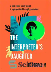 دانلود کتاب The Interpreter’s Daughter: A remarkable true story of feminist defiance in 19th Century Singapore – دختر مترجم: یک...