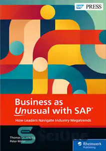 دانلود کتاب Business as Unusual with SAP: How Leaders Navigate Industry Megatrends – تجارت غیرمعمول با SAP: چگونه رهبران در...