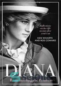 دانلود کتاب Diana–Remembering the Princess: Reflections on her life, twenty-five years on from her death – دایانا – به یاد...