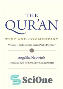 دانلود کتاب The Qur’an: Text and Commentary, Volume 1: Early Meccan Suras: Poetic Prophecy – قرآن: متن و تفسیر، جلد...