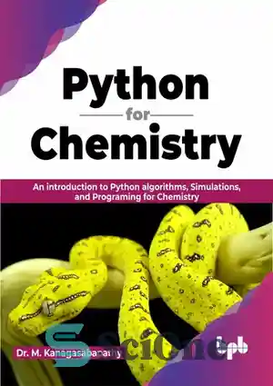 دانلود کتاب Python for Chemistry: An introduction to Python algorithms, Simulations, and Programing for Chemistry – پایتون برای شیمی: مقدمه‌ای...