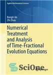 دانلود کتاب Numerical Treatment and Analysis of Time-Fractional Evolution Equations – درمان عددی و تحلیل معادلات تکامل کسری زمان