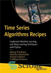 دانلود کتاب Time Series Algorithms Recipes. Implement Machine Learning and Deep Learning Techniques with Python – دستور العمل های الگوریتم...