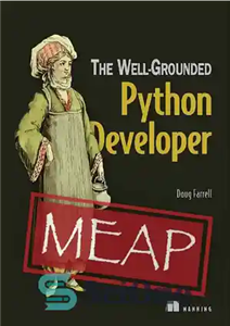 دانلود کتاب The Well-Grounded Python Developer (MEAP v9) – توسعه دهنده پایتون خوب (MEAP v9)