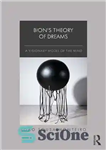 دانلود کتاب Bion’s Theory of Dreams: A Visionary Model of the Mind – نظریه رویاهای بیون: مدلی رویایی از ذهن