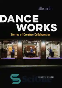 دانلود کتاب Dance Works: Stories of Creative Collaboration – Dance Works: Stories of Creative Collaboration