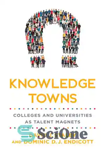 دانلود کتاب Knowledge Towns: Colleges and Universities as Talent Magnets – شهرک های دانش: کالج ها و دانشگاه ها به...