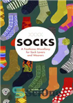 دانلود کتاب Socks: A Footloose Miscellany for Sock Lovers and Wearers – جوراب ها: جوراب های متفرقه برای دوستداران و...